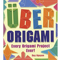 Sterling Publishing Uber Origami Every Origami Project Ever By Duy Nguyen