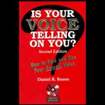 Is Your Voice Telling on You?  How to Find and Use Your Natural Voice / With CD ROM