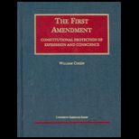 First Amendment  Constitutional Protection of Expression and Conscience