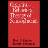 Cognitive Behavior Therapy of Schizophrenia