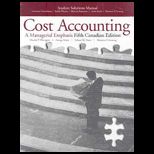 Cost Accounting   Student Solution Manual (Canadian)