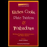 Kitchen Cooks, Plate Twirlers and Troubadors