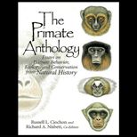 Primate Anthology  Essays on Behavior, Ecology and Conservation from Natural History