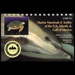 Guide to Marine Mammals and Turtles of U. S.