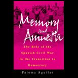 Memory and Amnesia  The Role of the Spanish Civil War in the Transition to Democracy