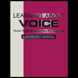 Learing About Voice  Vocal Hygiene Activities for Children  A Resource Manual / With Cassette