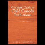 Clinicians Guide to Child Custody Evaluation