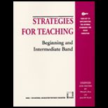 Strategies for Teaching  Beginning and Intermediate Band