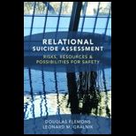 Relational Suicide Assessment Risks, Resources, and Possibilities for Safety