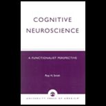 Cognitive Neuroscience  A Functionalist Perspective