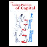 Micro Politics of Capital