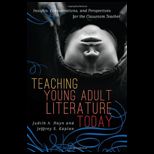 Teaching Young Adult Literature Today Insights, Considerations, and Perspectives for the Classroom Teacher