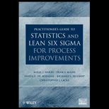 Practitioners Guide to Statistics and Lean Six Sigma for Process Improvements