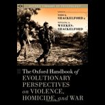 Oxford Handbook of Evolutionary Perspectives on Violence, Homicide, and War