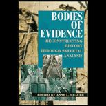 Bodies of Evidence  Reconstructing History Through Skeletal Analysis