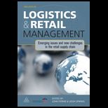 Logistics and Retail Management Emerging Issues and New Challenges in the Retail Supply Chain
