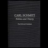 Carl Schmitt  Politics and Theory
