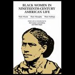 Black Women in Nineteenth Century American Life  Their Words, Their Thoughts, Their Feelings