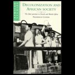 Decolonization and African Society  The Labor Question in French and British Africa