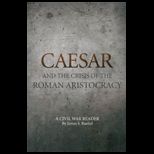 Caesar and Crisis of Roman Aristocracy