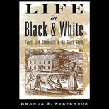 Life in Black and White  Family and Community in the Slave South