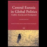 Central Eurasia in Global Politics  Conflict, Security, and Development