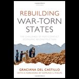 Rebuilding War Torn States The Challenge of Post Conflict Economic Reconstruction