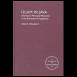 Islam in Java  Normative Piety and Mysticism in the Sultanate of Yogyakarta