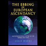 Ebbing of European Ascendancy  An International History of the World 1914 1945
