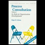 Process Consultation  Its Role in Organization Development, Volume I