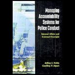 Managing Accountability Systems for Police Conduct Internal Affairs and External Oversight