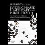 Evidence Based Health Care and Public Health How to Practise and Teach Evidence Based Decision Making