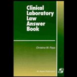 Clinical Laboratory Law Answer Book
