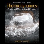 Physical Chemistry Thermodynamics, Statistical Mechanics, and Kinetics With Access