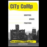 City Comp Identities, Spaces, Practices
