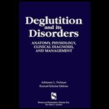 Deglutition and Its Disorders  Anatomy, Physiology, Clinical Diagnosis, and Management