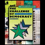 Challenge of Democracy  American Government in a Global World, Brief Edition