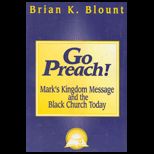Go Preach  Marks Kingdom Message and the Black Church Today