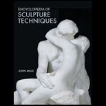 Encyclopedia of Sculpture Techniques