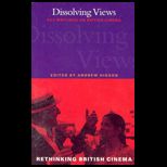 Dissolving Views  Key Writings on British Cinema