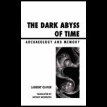 Dark Abyss of Time Memory and Archaeology