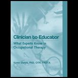 Clinician to Educator  What Experts Know in Occupational Therapy