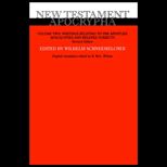New Testament Apocrypha, Volume 2  Writings Relating to the Apostles Apocalypses and Related Subjects