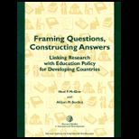 Framing Questions, Constructing Answers  Linking Research with Education Policy for Developing Countries