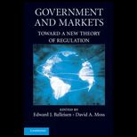 Government and Markets Toward a New Theory of Regulation
