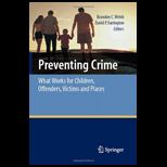 Preventing Crime What Works for Children, Offenders, Victims and Places