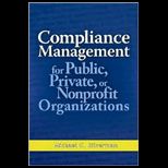 Compliance Management for Public, Private, or Non Profit Organizations