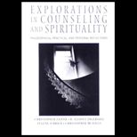 Explorations in Counseling and Spirituality  Philosophical, Practical, and Personal Reflections