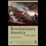 Revolutionary America, 1763   1815 Sourcebook