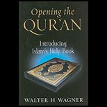Opening the Quran Introducing Islams Holy Book